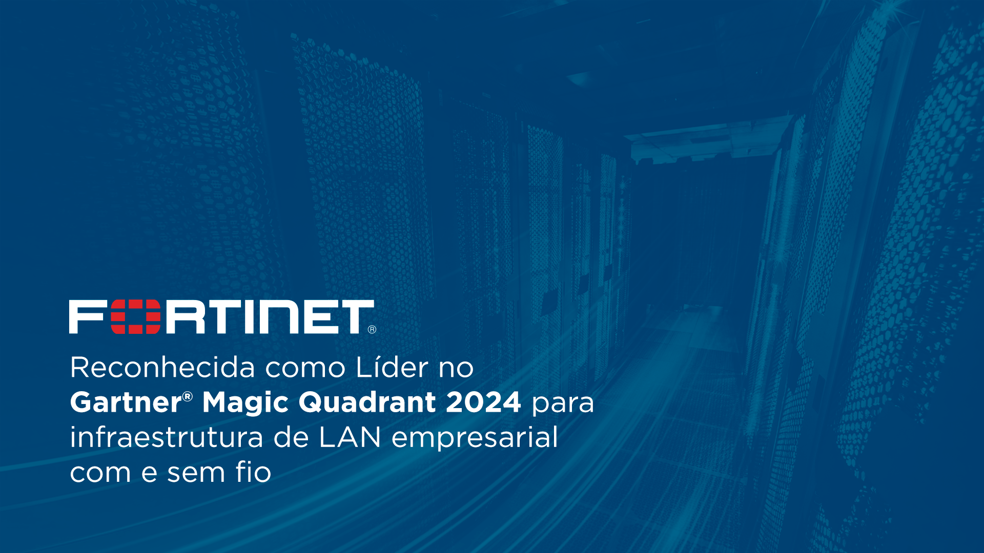 fortinet-lider-gartner-2024-infraestrutura-lan