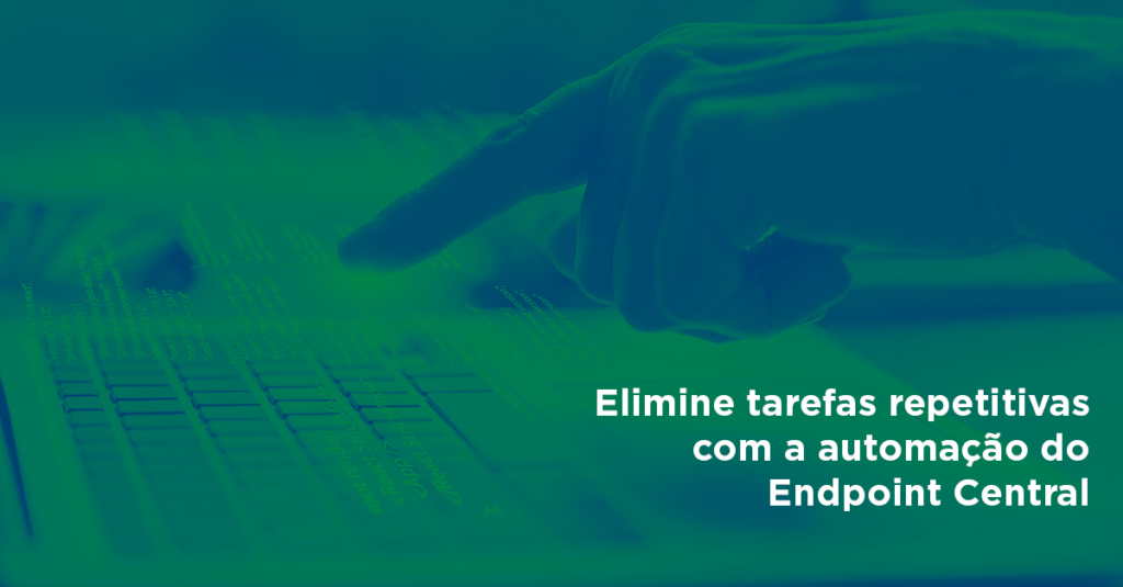 automacao-ti-endpoint-central-eficiencia-gestao-endpoints-pinpoint-manageengine