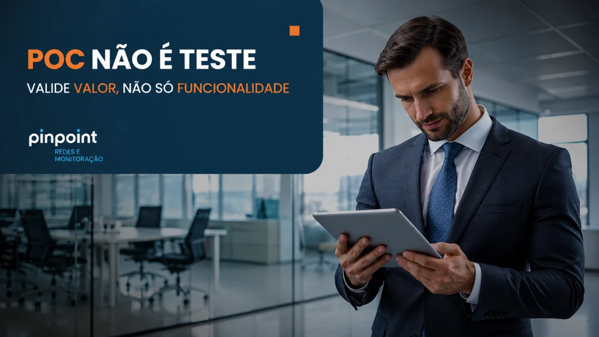 POC não é teste: valide valor, não só funcionalidade